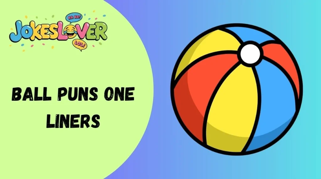 Ball Puns One Liners