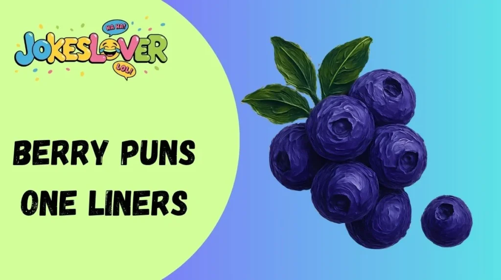 Berry Puns One Liners