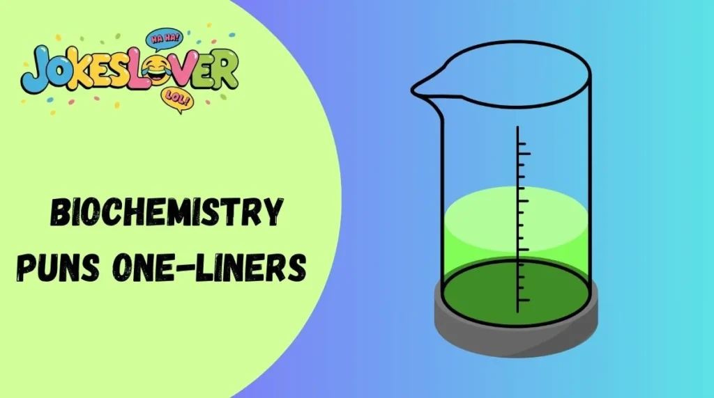 Biochemistry Puns One-Liners