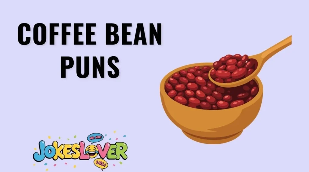 Coffee Bean Puns