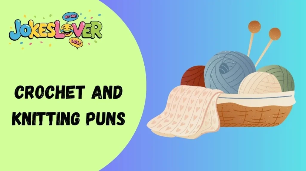 Crochet and Knitting Puns