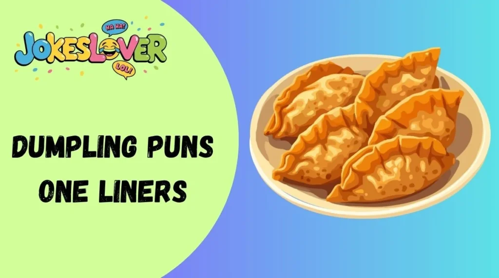 Dumpling Puns One Liners