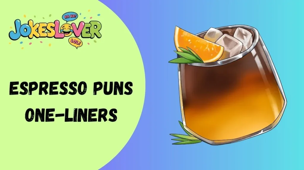 Espresso Puns One-Liners