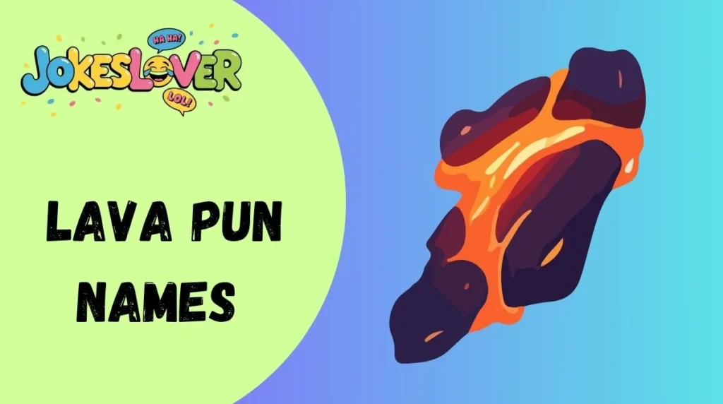 Lava Pun Names 