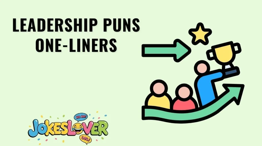 Leadership Puns One-Liners