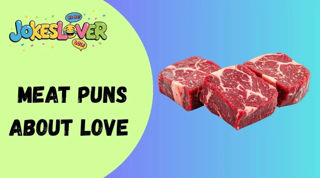 Meat Puns About Love