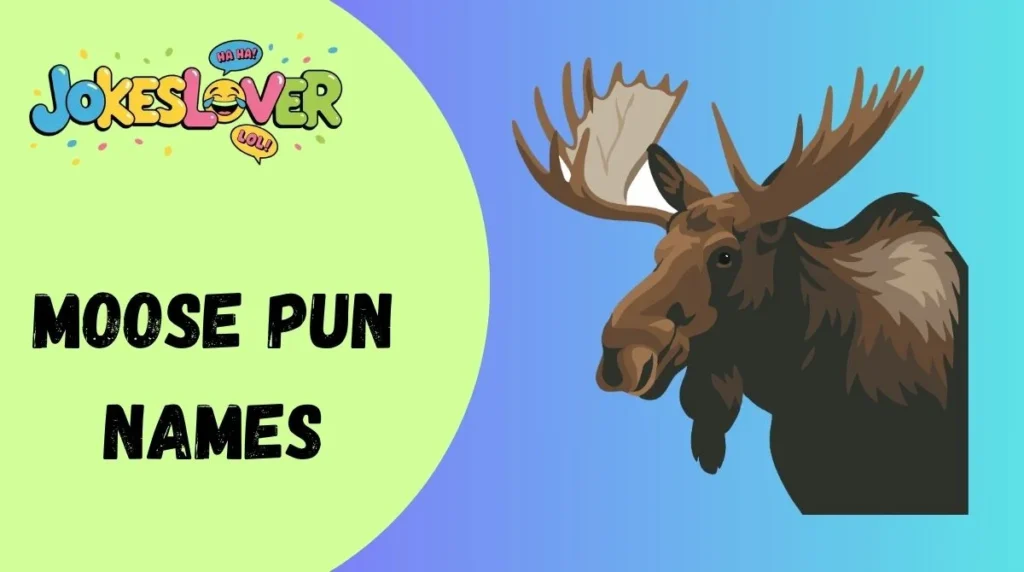 Moose Pun Names
