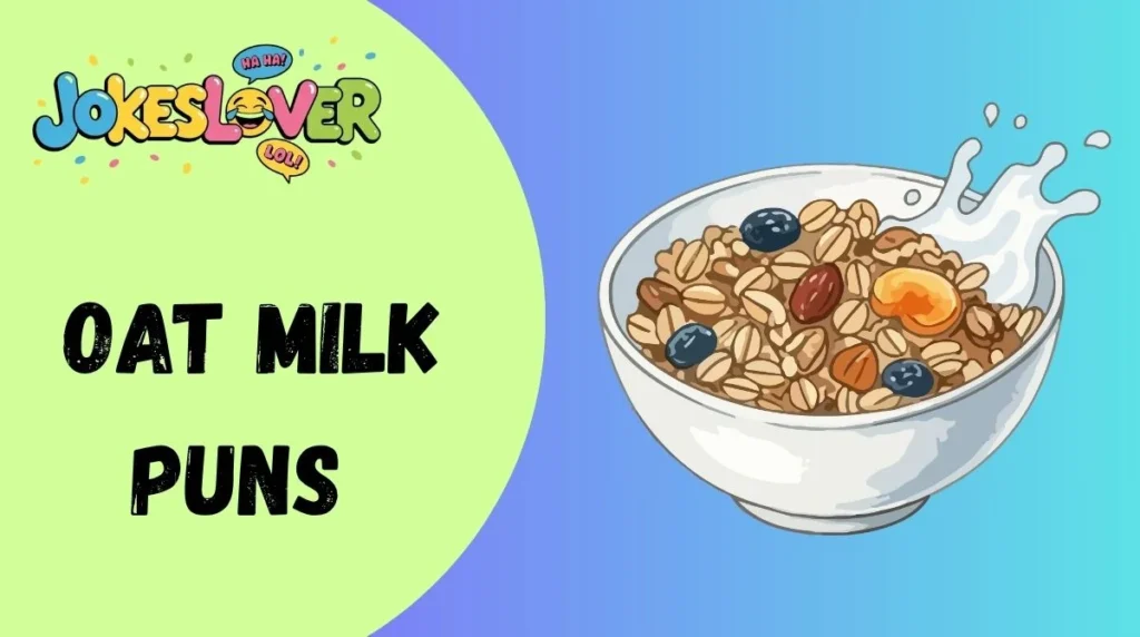 Oat Milk Puns