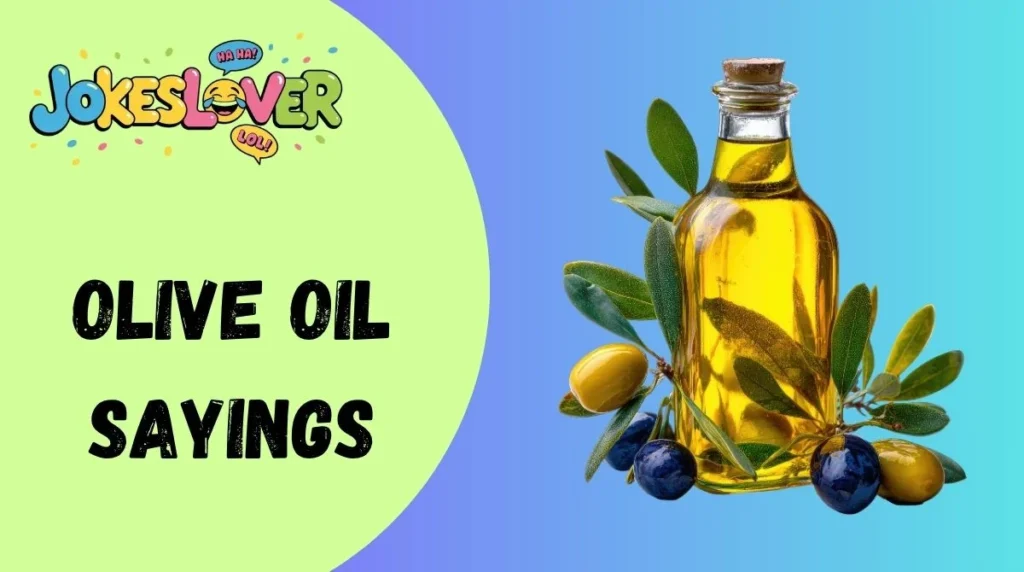 Olive Oil Sayings