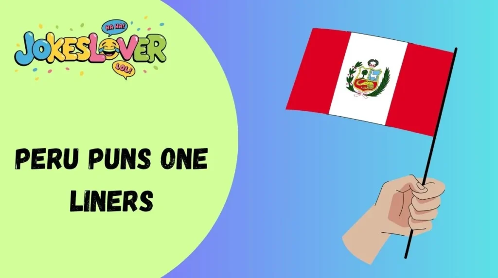 Peru Puns One Liners