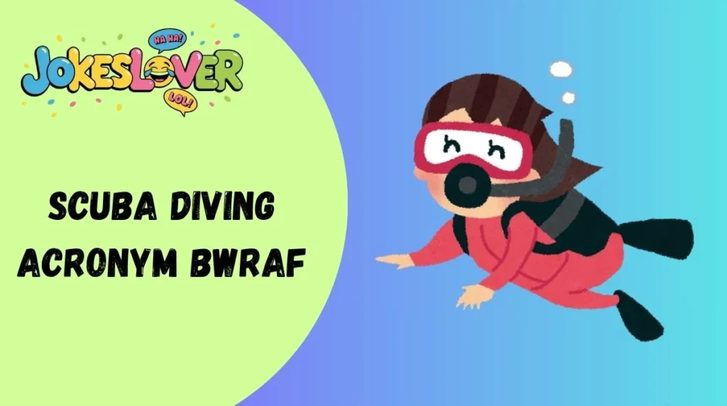 SCUBA Diving Acronym BWRAF