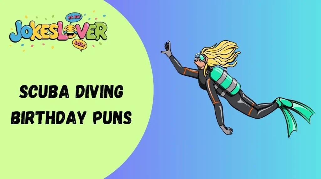 Scuba Diving Birthday Puns