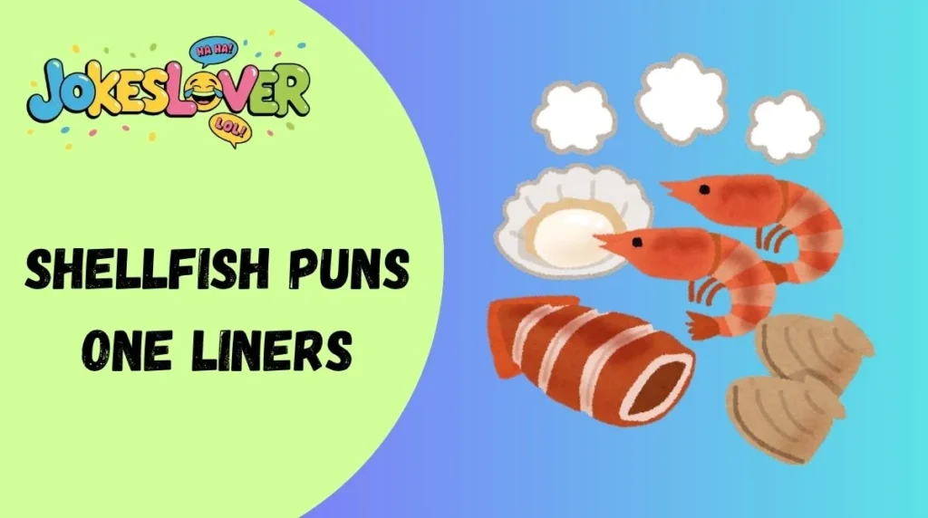 Shellfish Puns One Liners