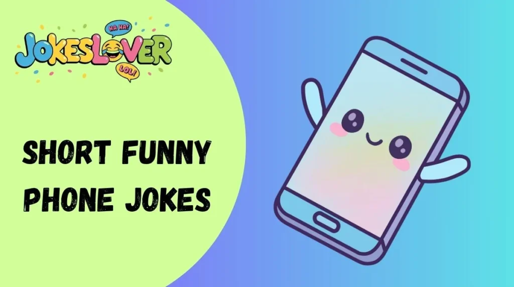 Short Funny Phone Jokes