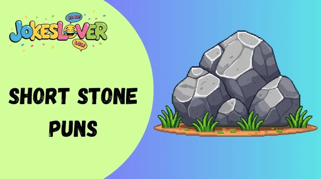Short Stone Puns