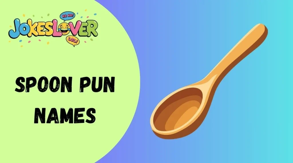 Spoon Pun Names