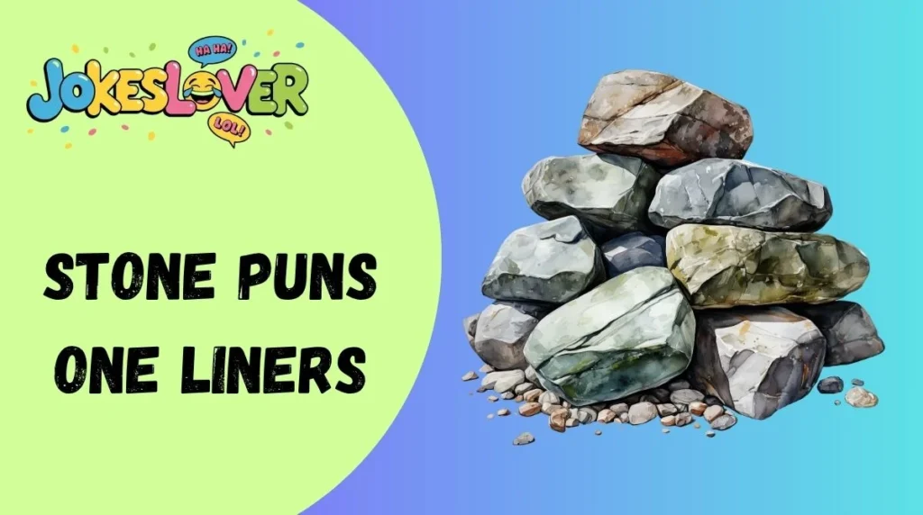 Stone Puns One Liners