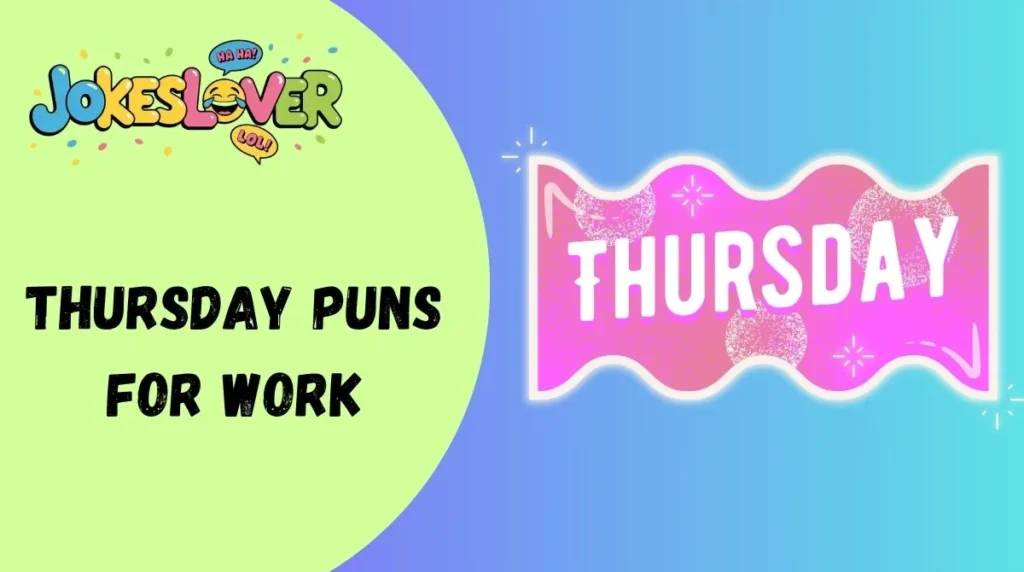 Thursday Puns for Work