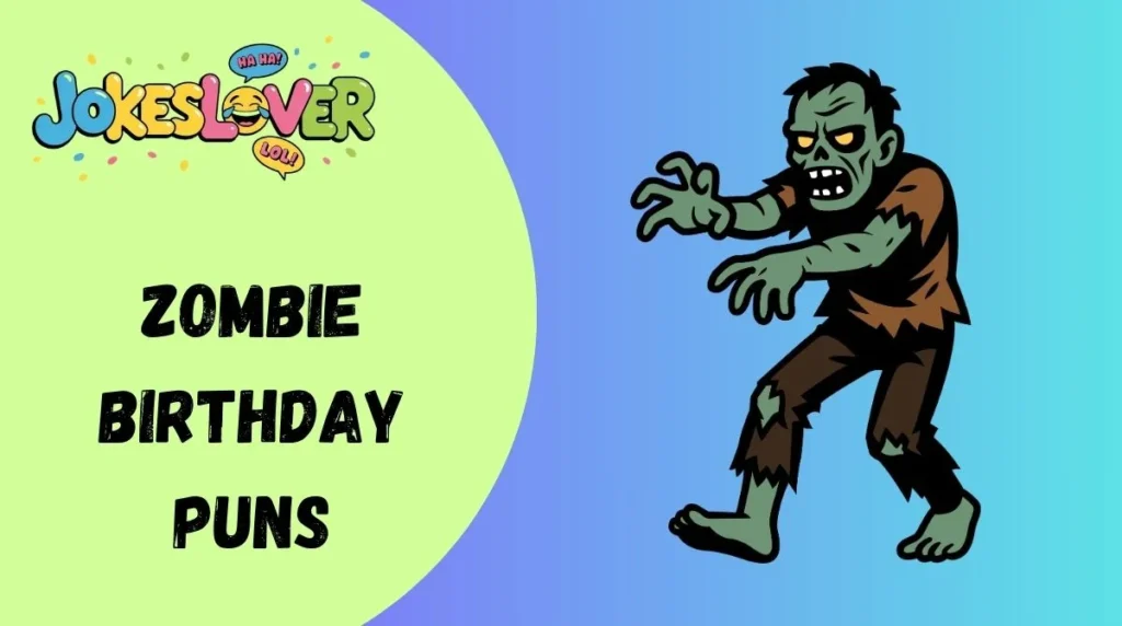 Zombie Birthday Puns