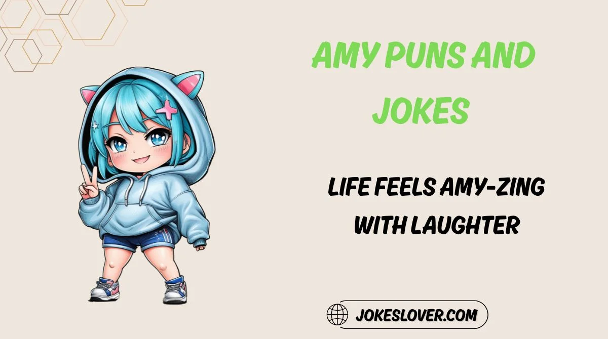 Amy Puns and Jokes
