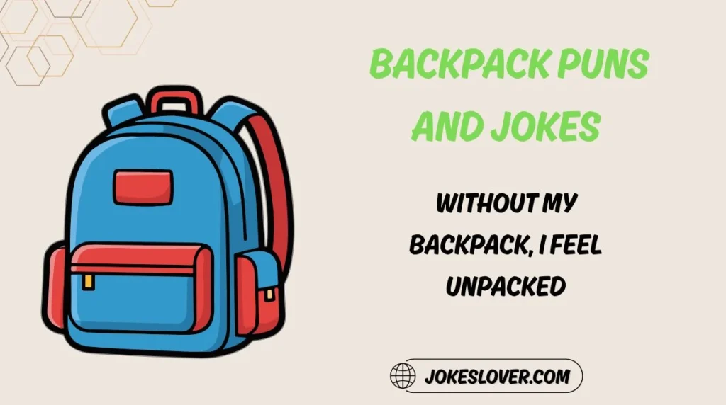 Backpack Puns and Jokes