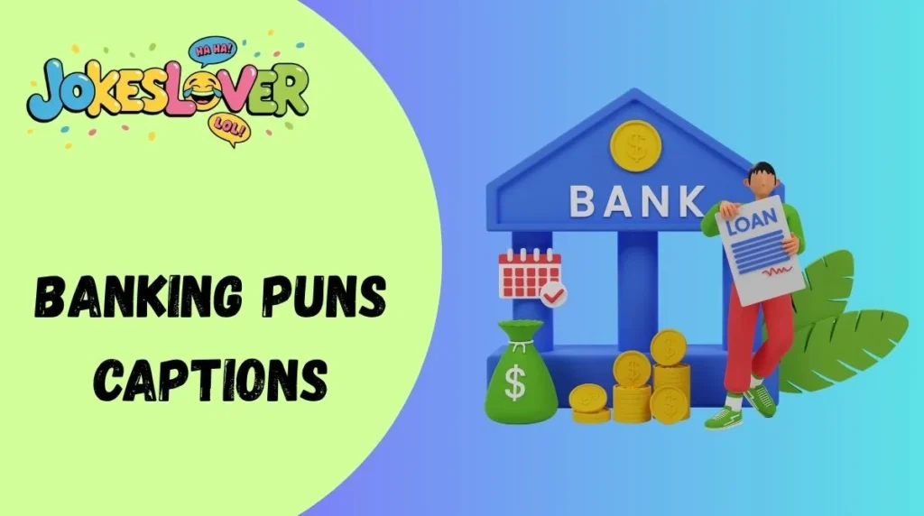 Banking Puns Captions