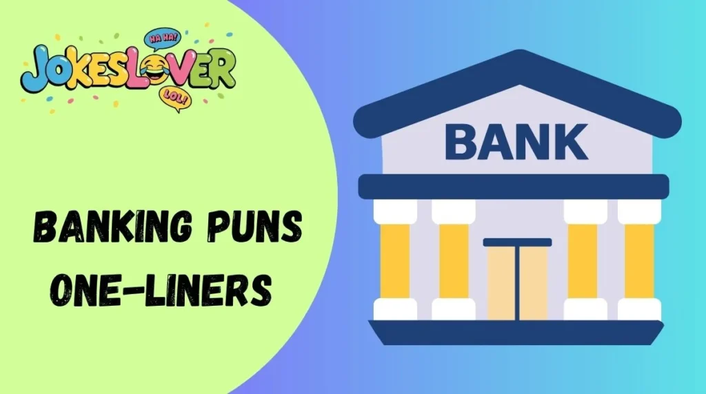  Banking Puns One-Liners