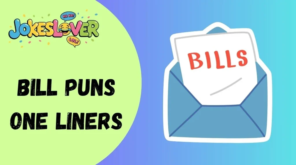 Bill Puns One Liners