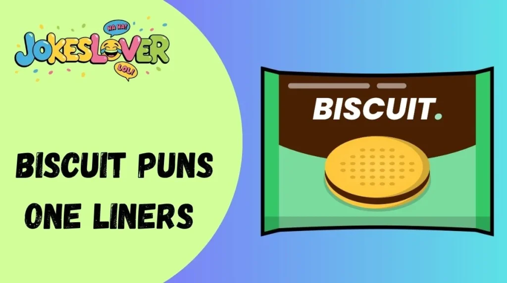 Biscuit Puns One Liners 
