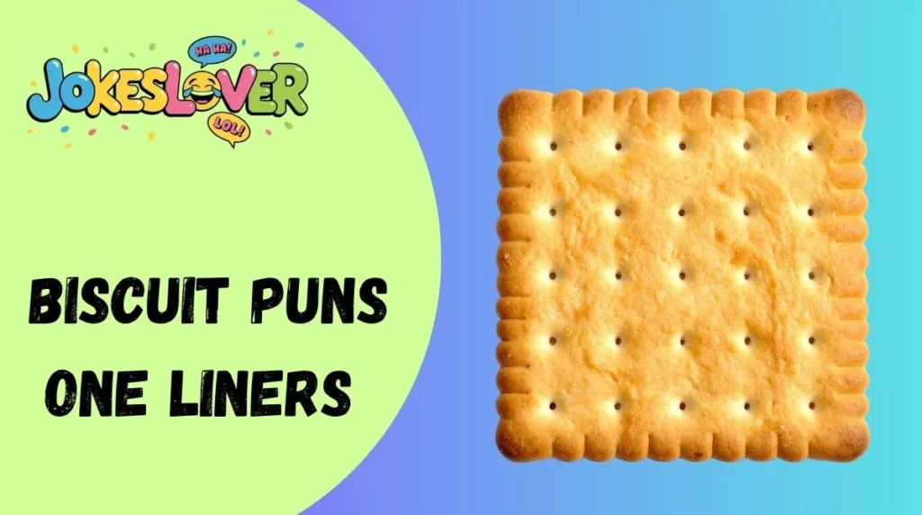 Biscuit Puns One Liners 