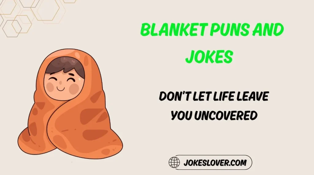 Blanket Puns and Jokes