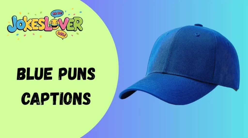 Blue Puns Captions