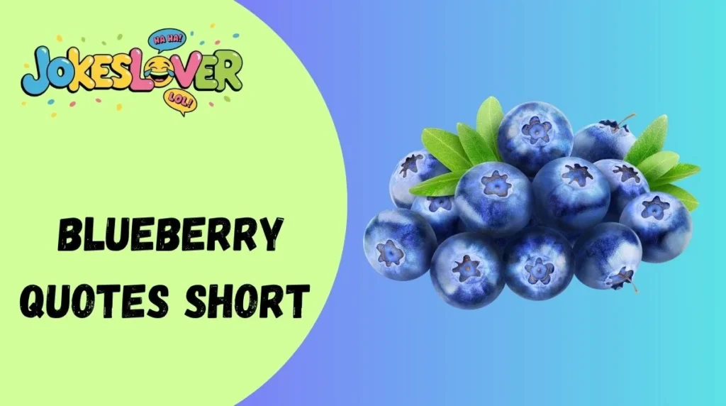 Blueberry Quotes Short