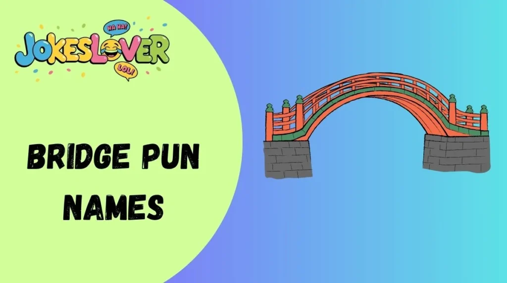 Bridge Pun Names