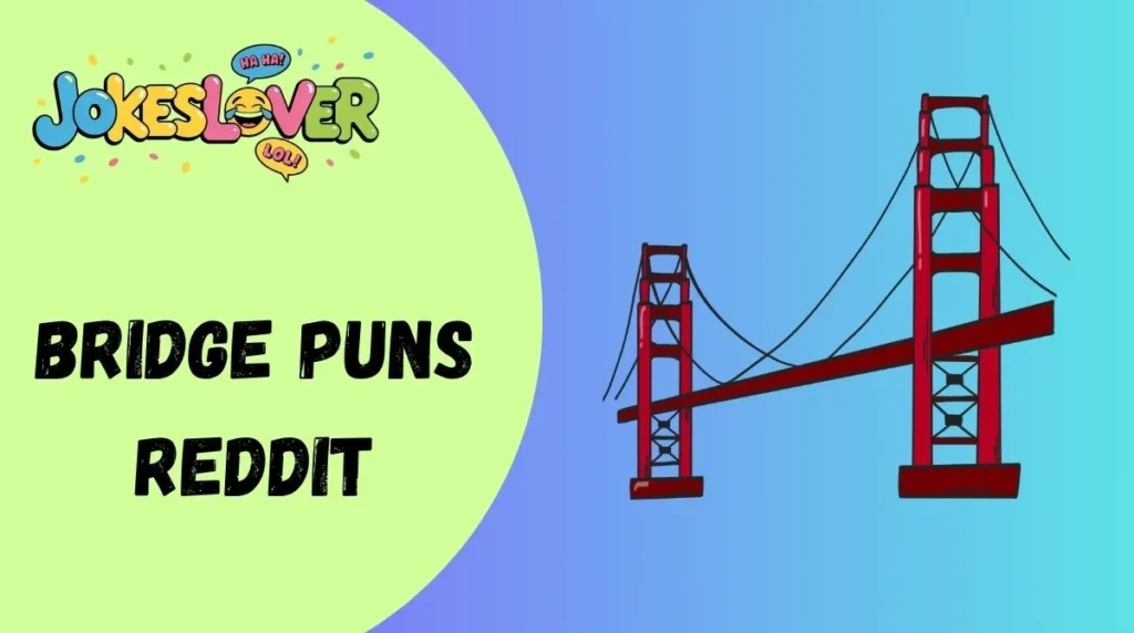 Bridge Puns Reddit