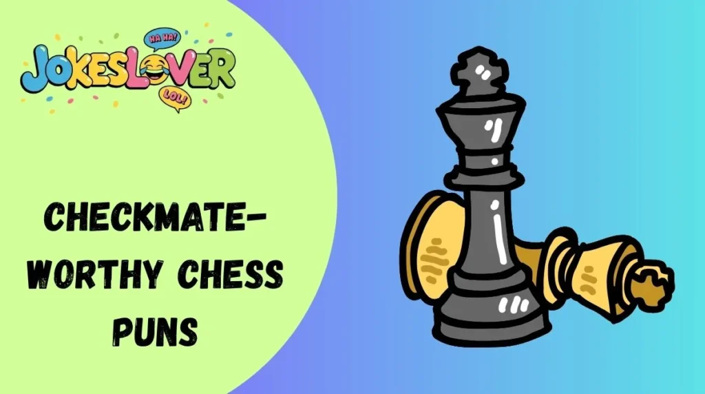 Checkmate-Worthy Chess Puns