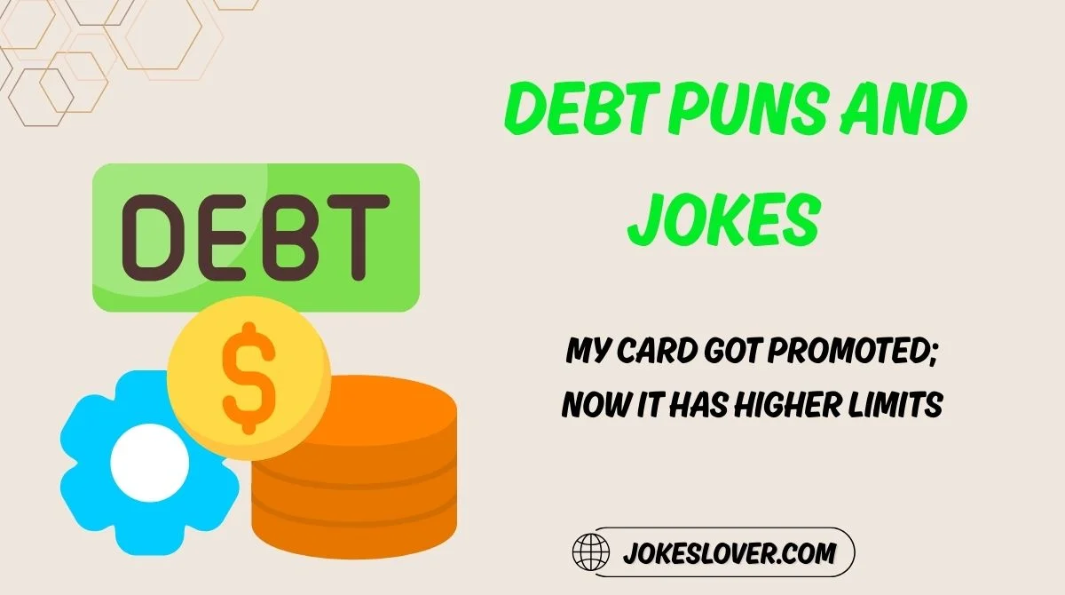 Debt Puns and Jokes