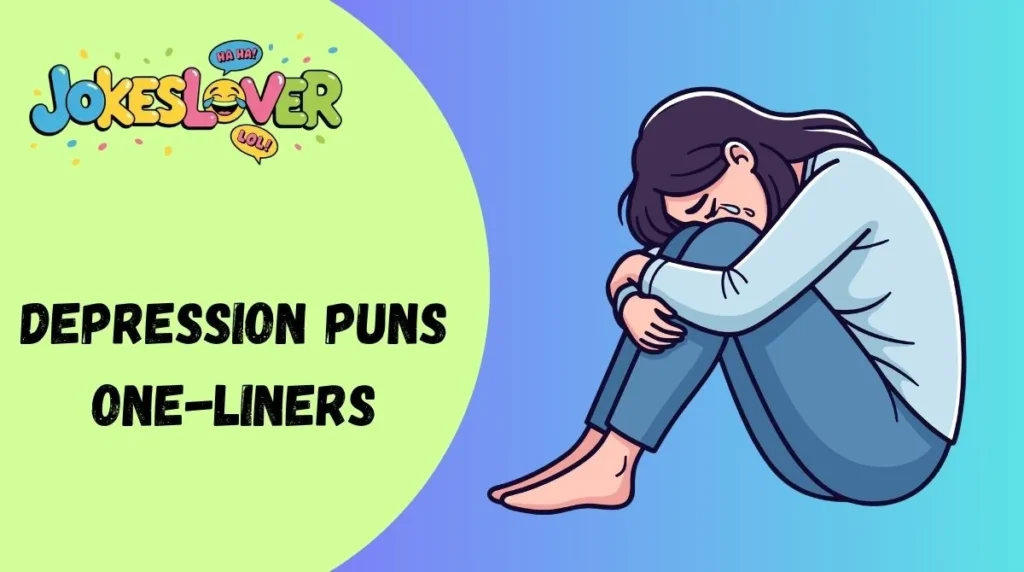 Depression Puns One-Liners