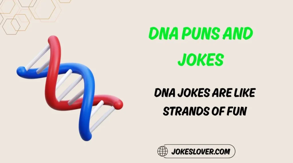 DNA Puns and Jokes
