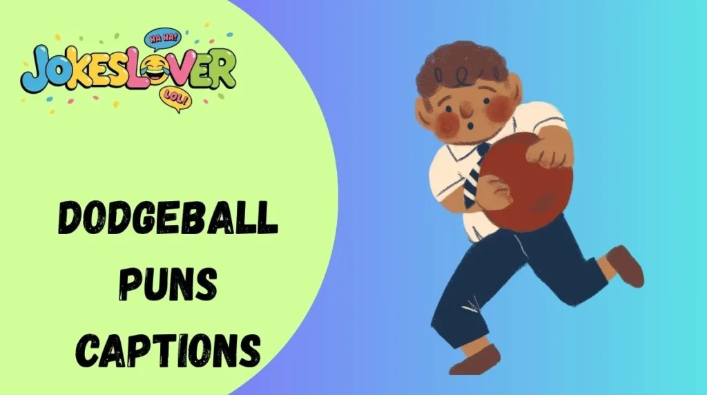 Dodgeball Puns Captions