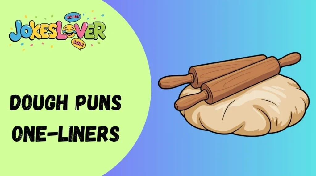 Dough Puns One-Liners