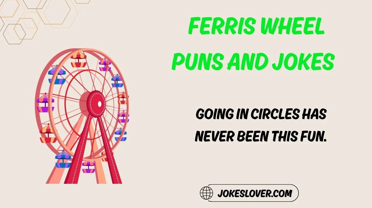 Ferris Wheel Puns and Jokes