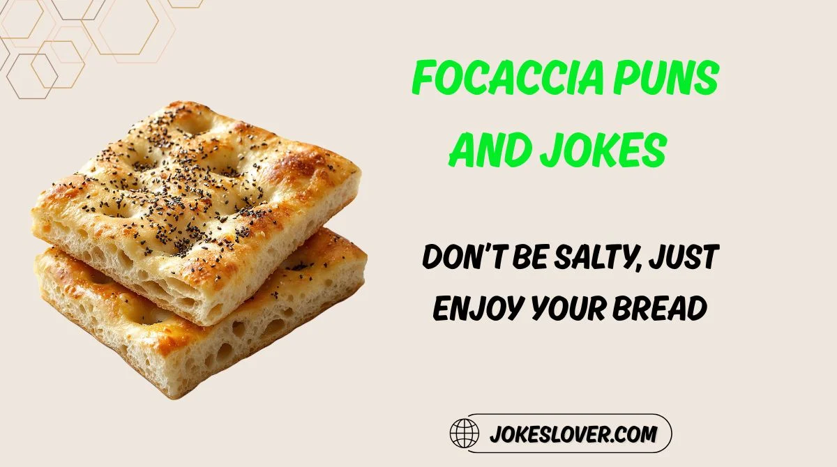 Focaccia Puns and Jokes