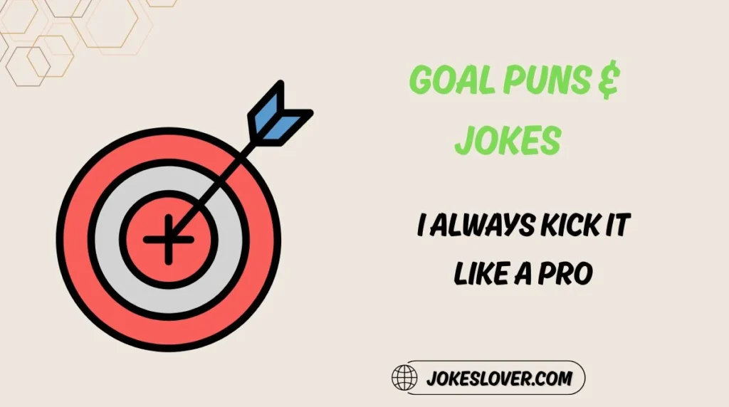 Goal Puns & Jokes
