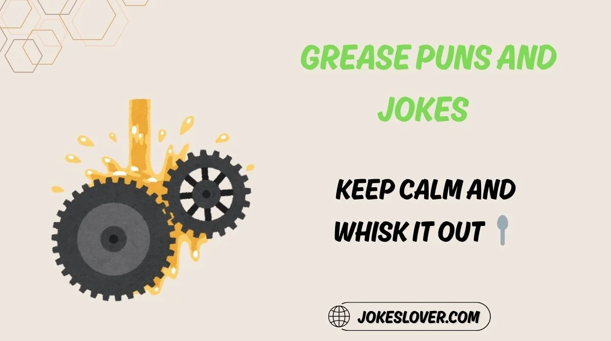 Grease Puns and Jokes