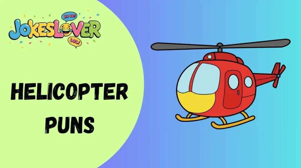 Helicopter Puns 