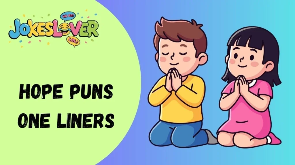 Hope Puns One Liners