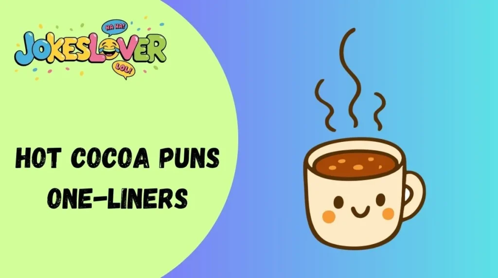 Hot Cocoa Puns One-Liners