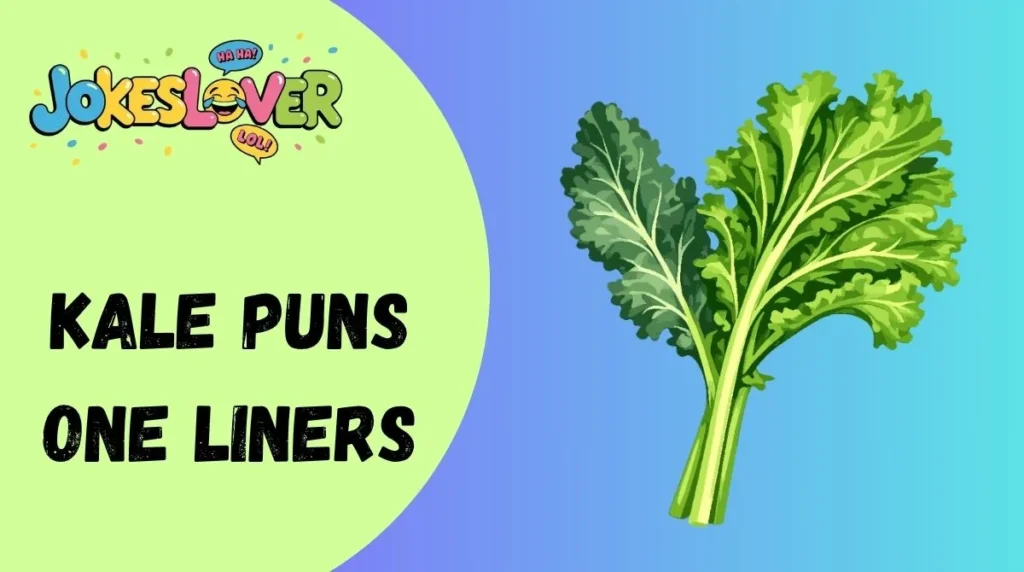 Kale Puns One Liners
