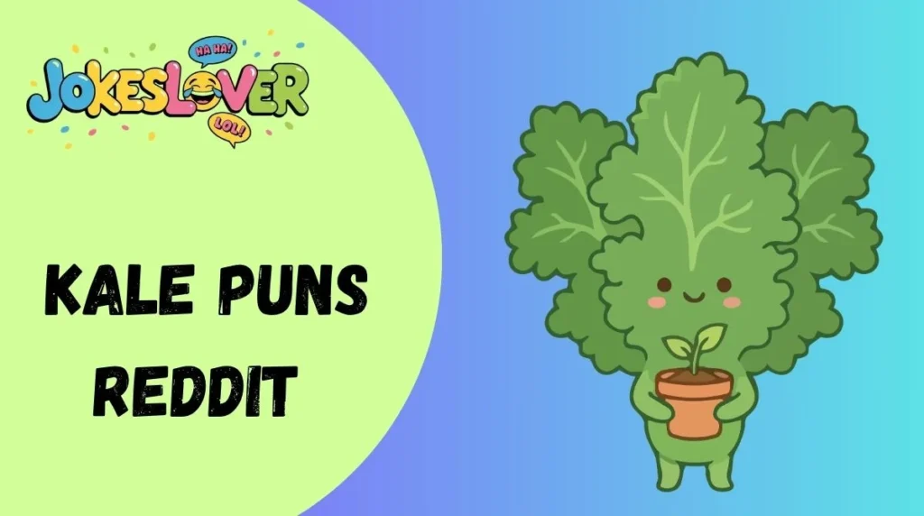 Kale Puns Reddit
